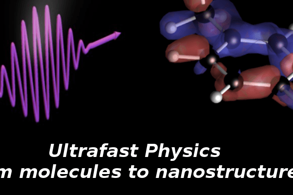 Ultrafast Physics from molecules to nanostructures